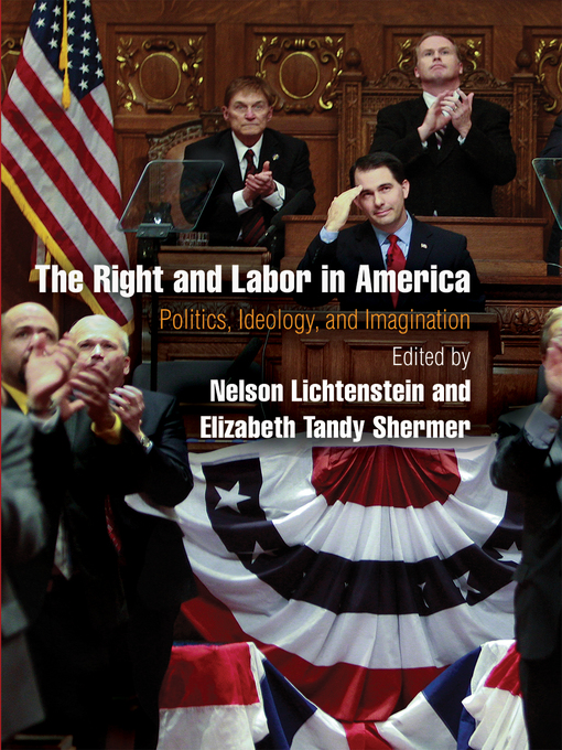 Title details for The Right and Labor in America by Nelson Lichtenstein - Available